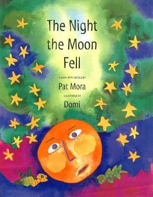  - Pat Mora-The Night the Moon Fell